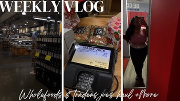 WEEKLY VLOG: RUN ERRANDS W/ME + TARGET RUN + WHOLE FOODS & TRADER JOES  HAUL + CLEAN & COOK + MORE