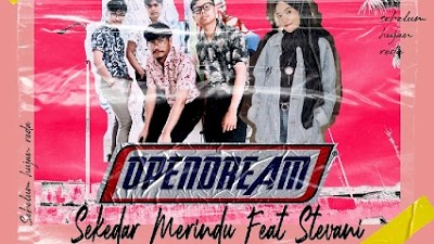 OPENDREAM - Sekedar Merindu Feat Stevani