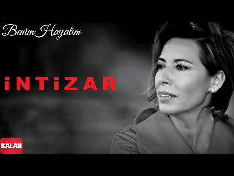 İntizar - Benim Hayatım I Single ©️ 2021 Kalan Müzik