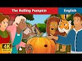 The Rolling Pumpkin Story in English | Stories for Teenagers | English Fairy Tales