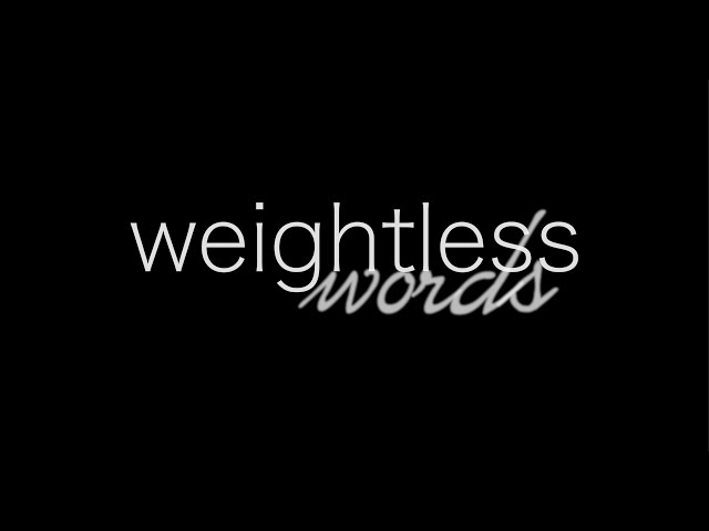 Weightless Words - The Official Trailer class=