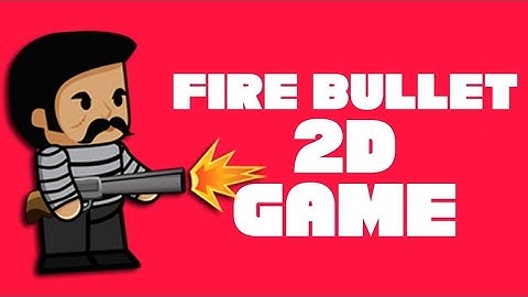 Fire Bullet in Unity   How to use Fire Bullet in 2d Game Unity Hindi Urdu 2018