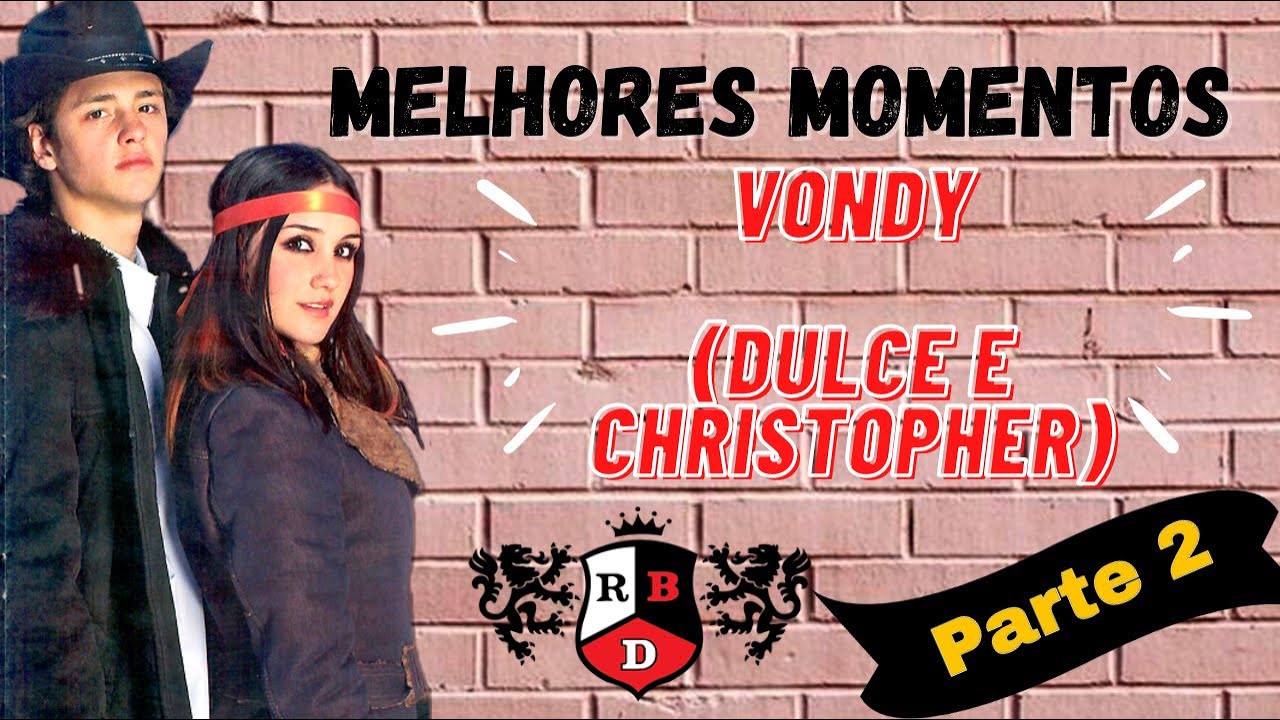 Melhores Momentos Vondy || Parte 2 || Dulce e Christopher