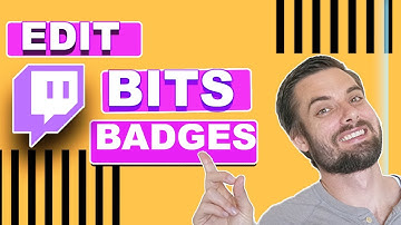 How To Edit Bits Badges On Twitch