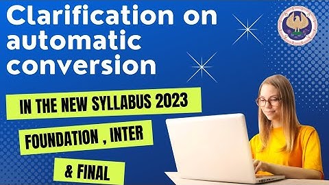 |Clarification On Automatic Conversion From May 2023 to Nov 2023 in CA New Syllabus |