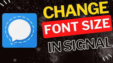 How to Change Font Size in Signal App