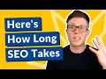 How Long SEO Takes to Work (and How To Speed It Up)