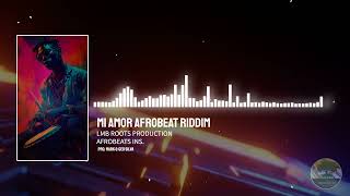 Afrobeat "Mi amor Riddim" LMBROOTS PRODUCTION