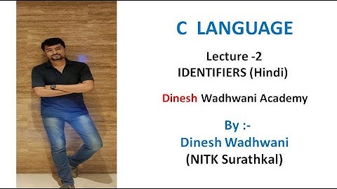 Lecture -2 : Identifiers in C language in Hindi | Dinesh Wadhwani Academy