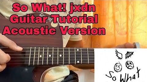 So What ! - jxdn | Easy Guitar Tutorial | Acoustic Version | Chords