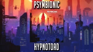 Psymbionic - Hypnotoad