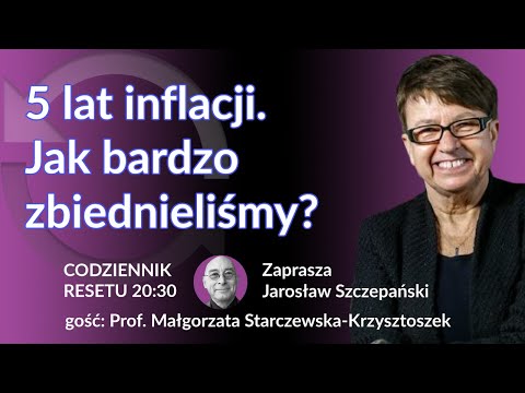                     5 lat inflacji - Małgorzata Starczewska-Krzysztoszek - Jarosław J. Szczepański #CodziennikResetu
                              