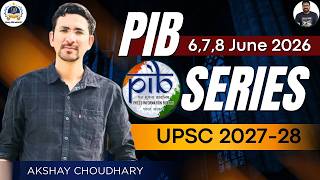 PIB News 6-7-8 june 2026 | UPSC 6-7-8 june 2026 PIB Series | PIB News Series For UPSC 2027 & 2028