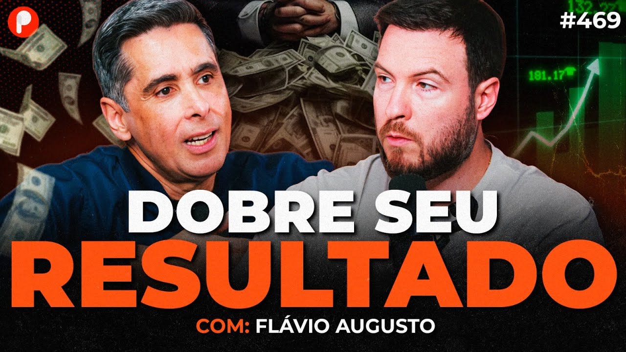 COMO DOBRAR O FATURAMENTO DA SUA EMPRESA NA PRÁTICA (Flávio Augusto e Dener Lippert) | PrimoCast 469