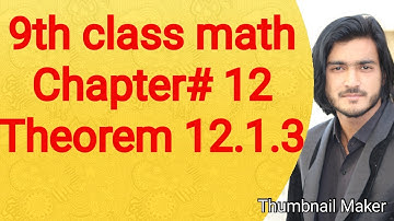 9th class math chapter # 12 Theorem 12.1.3