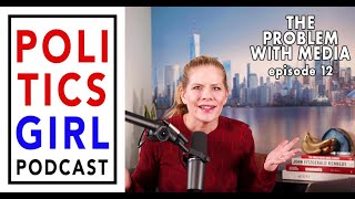 The Politics Girl Podcast: The Problem with the Media