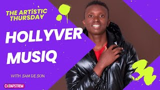 THE ARTSISTIC THURSDAY WITH HOLLYVER MUSIQ l GET TO KNOW HOLLYVER MUSIQ