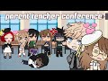 Parent Teacher Conference || Gacha Life