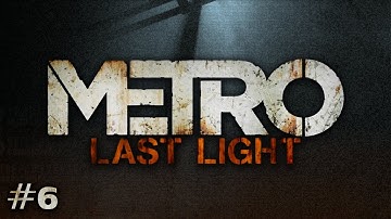 Metro: Last Light Ep. 6 - Venice