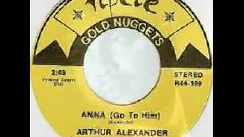 Anna (Go to Him) - Arthur Alexander  ( Real stereo)