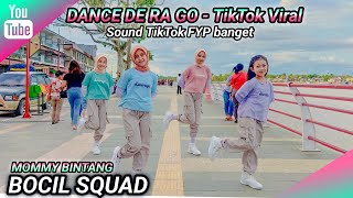 DANCE DE RA GO • TikTok Viral | SOUND FYP VIRAL BANGET!!!!! | BOCIL SQUAD | Mommy Bintang