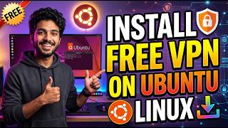 How to Download & Install a FREE VPN on Ubuntu Linux (2026 Guide)