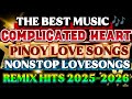 📀💫THE BEST MUSIC 🎶 COMPLICATED HEART ❤️ PINOY LOVE SONGS 📀💫 NOSTOP LOVE SONGS REMIX HIT 2025-2026 📀