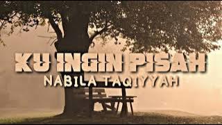 Nabila Taqiyyah - Ku Ingin Pisah (Normal Reverb) TikTok Version (Ku lelah kurasa cukup disini)