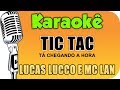 Karaokê Lucas Lucco E Mc Lan Tic Tac Tá Chegando A Hora mp3