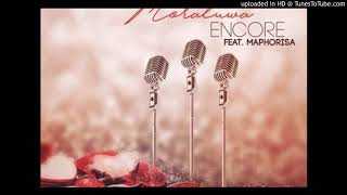 Encore Ft  Dj Maphorisa   Moratuwa