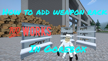 HOW to ADD WEAPON RACKS In GOREBOX  💯 WORKS