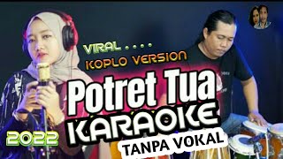 POTRET TUA (KARAOKE) Tanpa Vokal - Dewi Ayunda Versi Koplo - PRABU PRATAMA