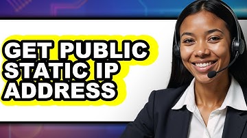 How to Get Public Static IP Address - Full Guide