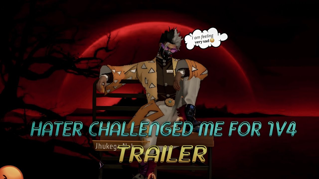 🤬 HATER CHALLENGED ME FOR 1V4 🤯 IT'S JUST TRAILER 😢 I AM FEELING VERY SAD 😔