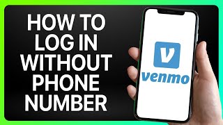How To Log In To Venmo Without Phone Number   Tutorial