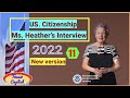 US N400 interview / Practice U.S. Citizenship Interview and Test [2022 Version] (11)/with Ms.Heather