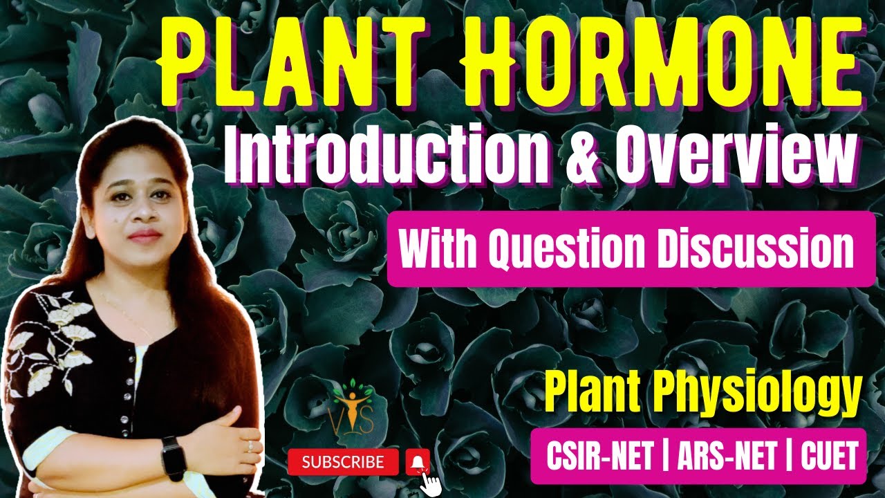 Plant Hormones | Plant Hormone Introduction | Phytohormone | Plant Growth Regulator | PGR | CSIR PYQ