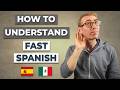 It S Boring But Here S How You Understand Fast Spanish 