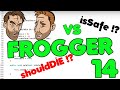 Code Scruffs vs. Frogger - Part 14 - Should Die and Not Is Safe ?