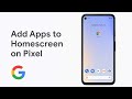 How to add apps to your pixel 4a homescreen