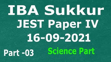 JEST 16-09-2021 paper : SIBA Sukkur JEST STS 16-09-2021 paper : part - 03