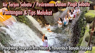 Pantangan dan Tips Melukat di Air Terjun Sebatu Gianyar | Pesiraman Dalam Pingit Sebatu Tegallalang