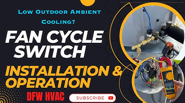 LOW OUTDOOR AMBIENT COOLING - FAN CYCLE SWITCH INSTALLATION & OPERATION