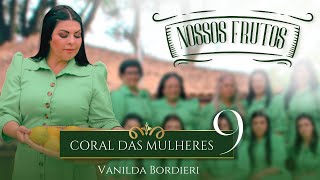 Video thumbnail of "Vanilda Bordieri  -Coral das Mulheres 9 Nossos Frutos"