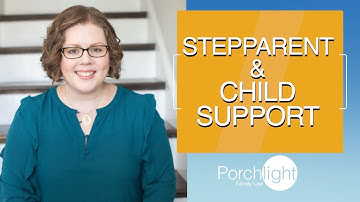 Does a Stepparent Have to Pay Child Support? | Porchlight Legal