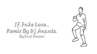History wa fake love-remix by dj ananta.