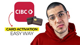How to Activate Your CIBC Credit Card (Quick & Easy Guide)