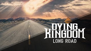 Dying Kingdom - Long Road