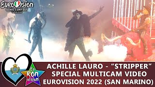 Achille Lauro - &quot;Stripper&quot; - Special Multicam video - Eurovision Song Contest 2022 (🇸🇲San Marino)
