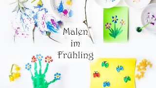 Malen mit Kindern: 6 Ideen zum Malen im Frühling 🌷 | Mama Kreativ